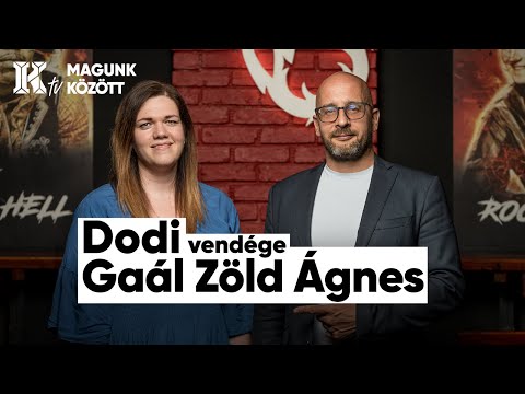 Menyhárt Dodi vendége Gaál Zöld Ágnes | Magunk között