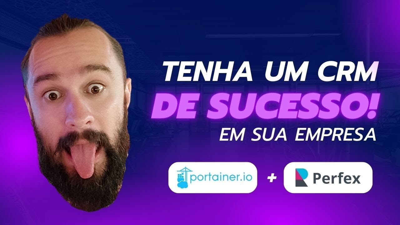 Instalando o Perfex CRM com Docker e Portainer - Guia completo para um CRM de Sucesso