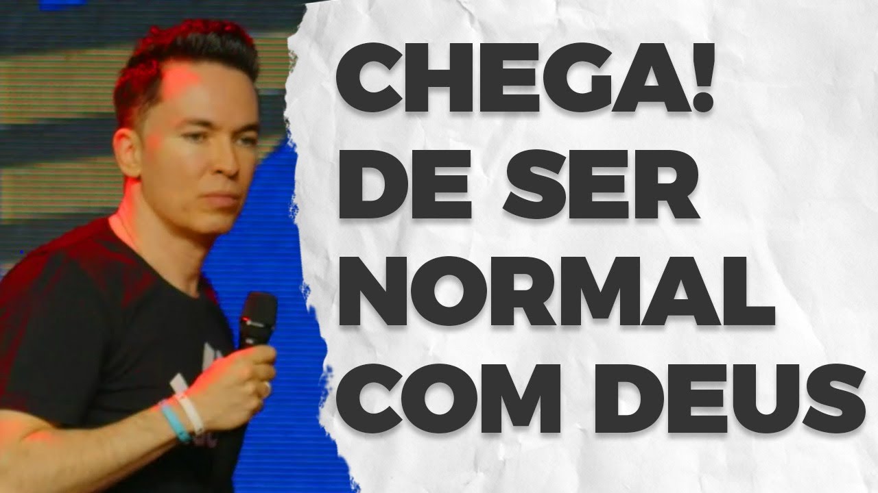 CHEGA DE SER NORMAL COM DEUS // Pr Lucinho Barreto