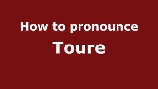 How to pronounce Toure