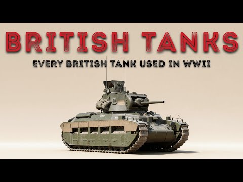 Every British Tank Used in WWII | Complete Combat Vehicle Guide