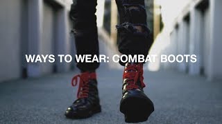 Ways To Wear: Combat Boots