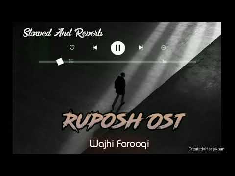 Ruposh Ost Slowed And Reverb | Wajhi Farooqi | Hamne bandha Hai tere Slowed | Ruposh Song Slowed
