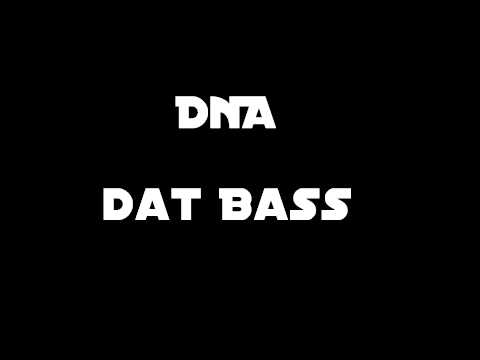 DnA-Dat Bass
