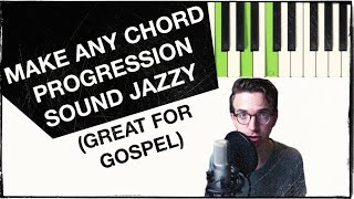 How to Make ANY Chord Progression Jazzy with Secondary Dominants (ESSENTIAL for GOSPEL)