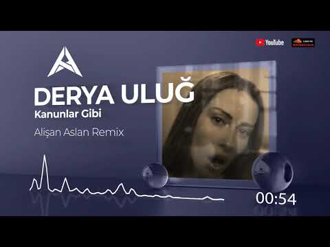Derya Uluğ - Kanunlar Gibi (Alisan Aslan Remix)