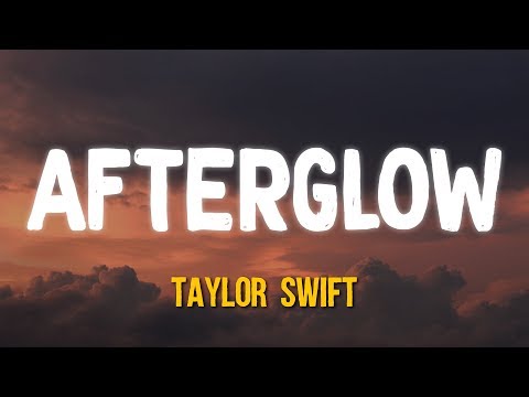 download lagu mp3 mp4 Taylor Swift Afterglow Letra, download lagu Taylor Swift Afterglow Letra gratis, unduh video klip Taylor Swift Afterglow Letra