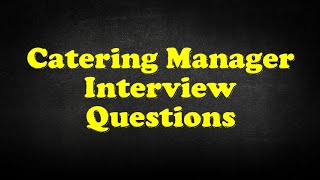 Catering Manager Interview Questions