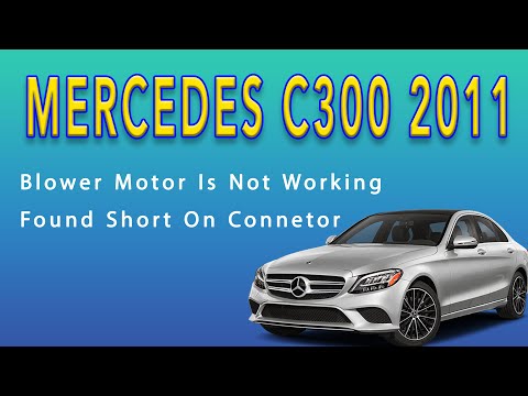 2011 Mercedes C300 Blower Motor Is Not Working Found Short On Connetor(wisdom teeth short)