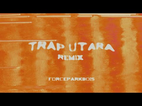 @FORCEPARKBOISWORLDWIDE - TRAP SELATAN (TRAP UTARA REMIX)