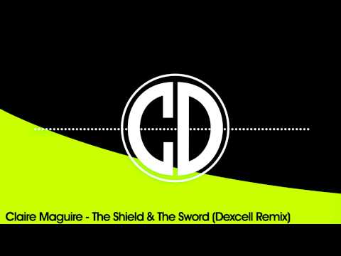 Claire Maguire - The Shied & The Sword (Dexcell Remix) [FREE]