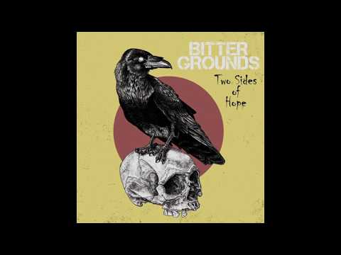 Bitter Grounds - Two Sides (of Hope)