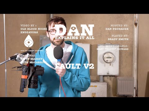 Dan Explains It All - Fault V2