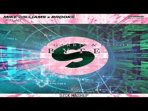 Jetlag Mike Williams x Brooks vs Byte Martin Garrix x Brooks DZCK Mashup