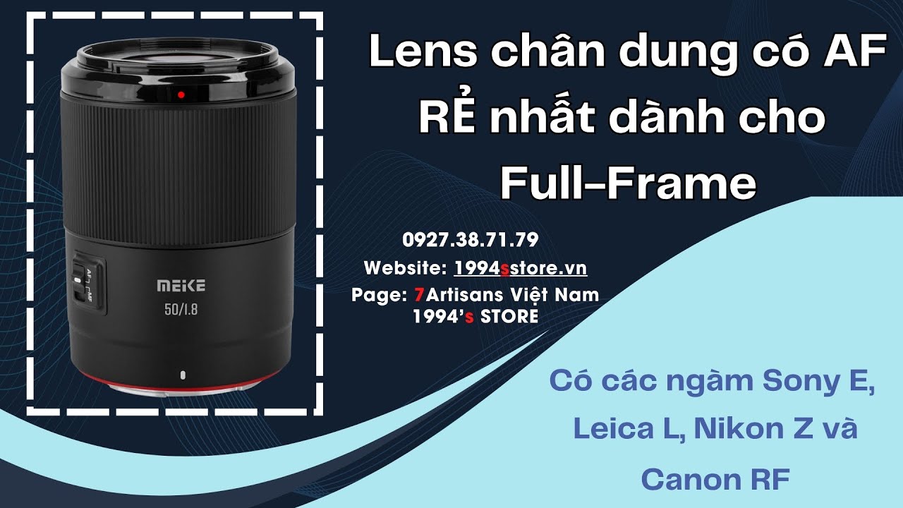 Video Meike 50mm F1.8 – Lấy nét tự động siêu nhanh dành cho Full-Frame