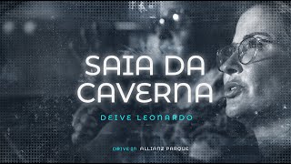 Saia da Caverna | Deive Leonardo