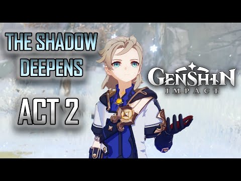Shadows Amidst Snowstorms: ACT 2 | The Shadow Deepens (Genshin Impact)
