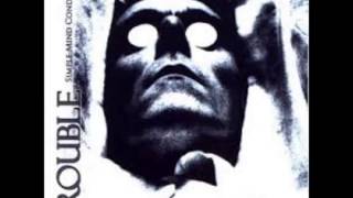 Trouble: Trouble maker