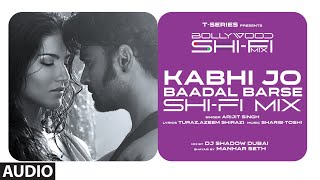 Download lagu Kabhi Jo Baadal Barse (Shi-Fi)  | Bollywood Shi-Fi Mix By DJ Shadow Dubai | Manhar Seth mp3