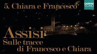 Sulle tracce di Francesco e Chiara - 5. Francesco e Chiara - con sr Antonella Frisoli