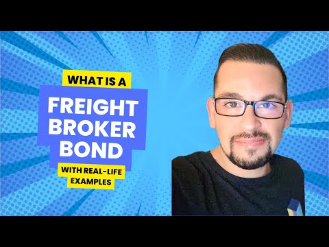 Understanding Freight Broker Bonds: A Comprehensive Guide with Real-Life Examples