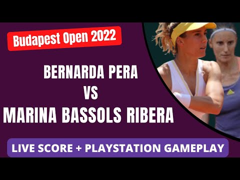 Bernarda Pera vs Bassols Ribera | Budapest Grand Prix 2022 Round 32 | Live Score + PS Gameplay
