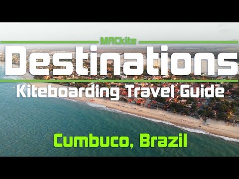 Kiteboarding Travel Guide: Cumbuco Brazil - Destinations EP 18