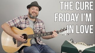 How To Play &quot;Friday I&#39;m in Love&quot; By The Cure on Guitar - Easy Acoustic Song
