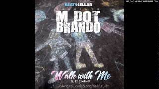 Walk With Me by M-Dot Brando ft DJ Corbett [BayAreaCompass.blogspot.com] Exclusive