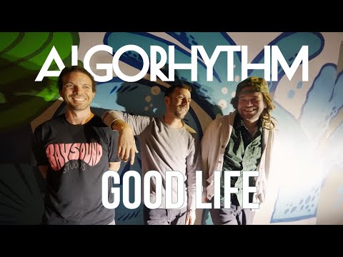 Algorhythm- Good Life (Official Music Video)