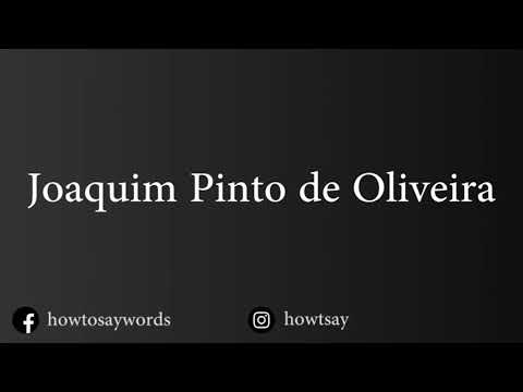 How To Pronounce Joaquim Pinto de Oliveira