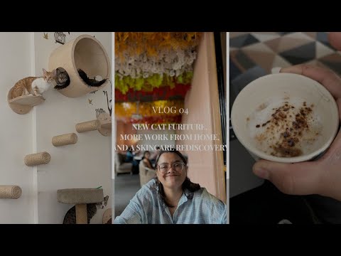 VLOG 4: Cat Furniture Fun, Lots of WFH, and Reuniting with a Skincare Fave
