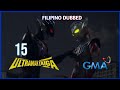 Ultraman Taiga Episode 15 Hindi Ko Naririnig Ang Boses Mo Tagalog Dubbed GMA 7