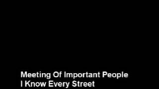 Meeting Of Important People - I know every street