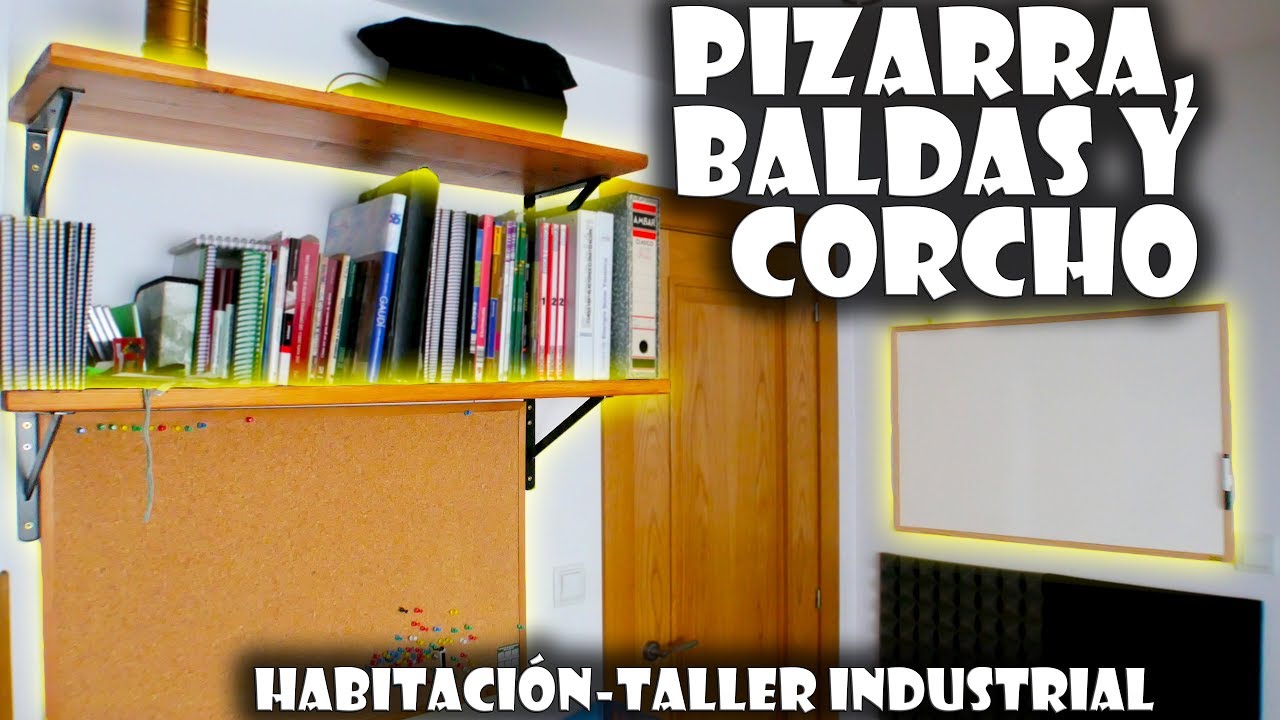 Cómo PONER un CORCHO, una PIZARRA y DOS BALDAS en CASA #7 | HABITACIÓN TALLER ESTILO INDUSTRIAL