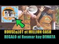 HOUSE & LOT 1 MILLION CASH Regalo ni Rosmar Tan kay DIWATA