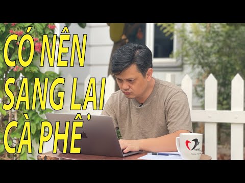 Chỉ nên SANG QUÁN cà phê với đúng MỘT TIÊU CHÍ này!!
