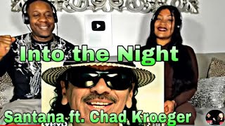 This Is Hot!!!  Santana - Into The Night  feat. Chad Kroeger (Reaction)