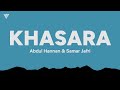 Khasara - Abdul Hannan & Samar Jafri (Lyrics) | Kaise Ye Hua Khasara | New Song 2026
