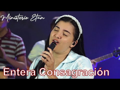 Entera Consagración | Himnos Antiguos Cristianos | Ministerio Etán