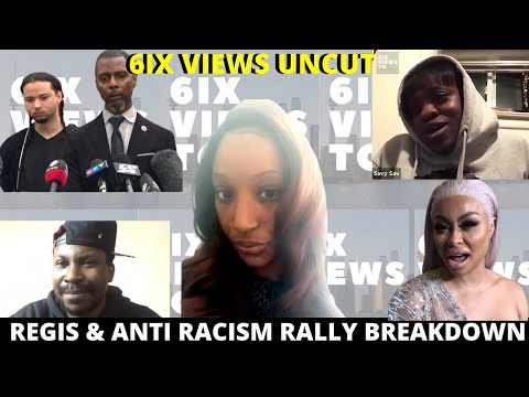 Justice For Regis Protest In Toronto/ Blac Chyna OnlyFans Finesse | 6ix View UNCUT Ep5