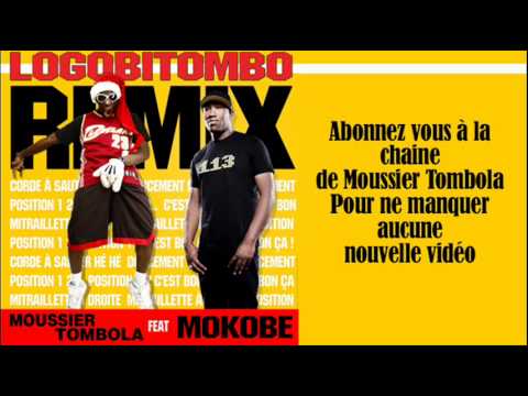 Moussier Tombola - Logobitombo Remix - feat Mokobe ( officiel )