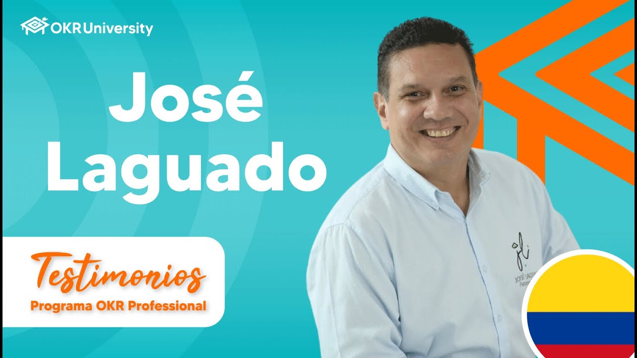 ✅José Laguado | Testimonios - Programa OKR Professional