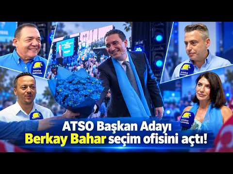 ATSO Başkan Adayı Berkay Bahar seçim ofisini açtı!