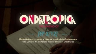 Ondatrópica: The Making Of: Mario Galeano, The Creator And Musical Director Of Ondatrópica