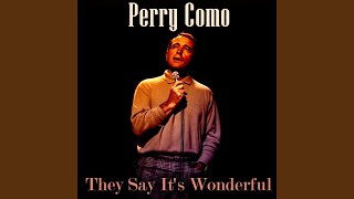 They Say It&#39;s Wonderful