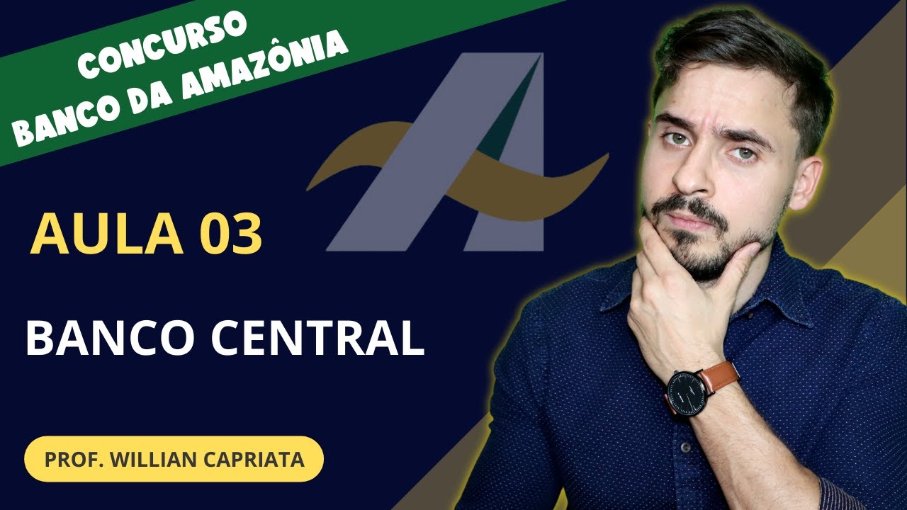 Aula 03 - Banco Central do Brasil (BACEN) - Concurso BASA