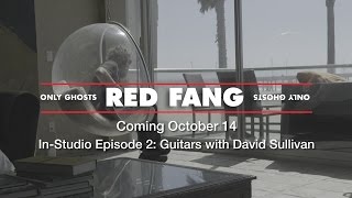 RED FANG 'Only Ghosts' In-Studio Episode 2 - Guitars