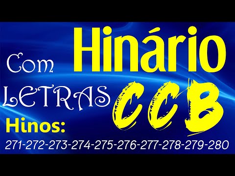 HINÁRIO COMPLETO COM LETRAS - HINOS CCB 10 HINOS EM SEQUENCIA do 271 ao 280