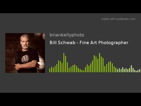 Bill Schwab - Fine Art Photographer Video